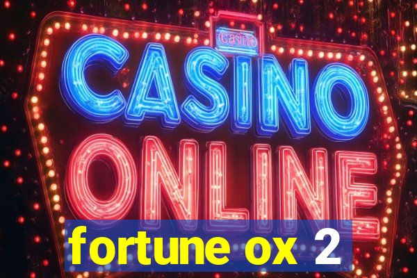 fortune ox 2